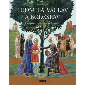 Ludmila, Václav a Boleslav